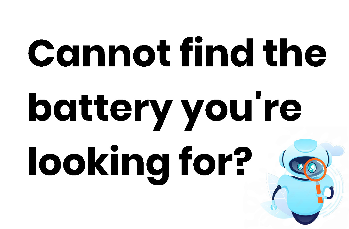 Cannot find the battery you want? Please Click here.